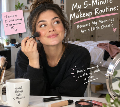 My 5-Minute Makeup Routine: Because My Mornings Are a Little Chaotic